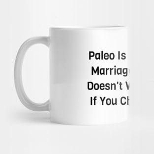 Paleo Is Like Marriage Mug